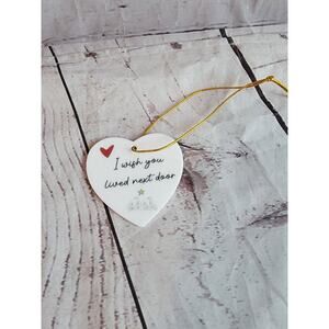 Ceramic Heart Shape Hanging Decoration Wish You Lived Next Doors Ornament